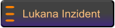 Lukana Inzident