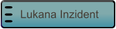 Lukana Inzident